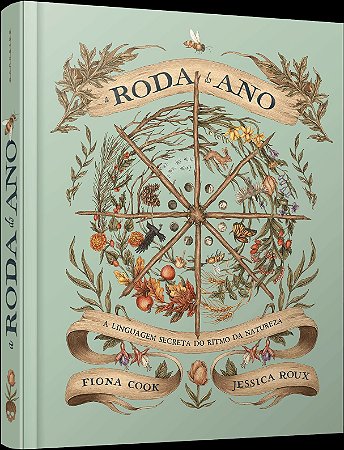A Roda do Ano - A Linguagem Secreta do Ritmo da Natureza