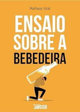Ensaio Sobre a Bebedeira