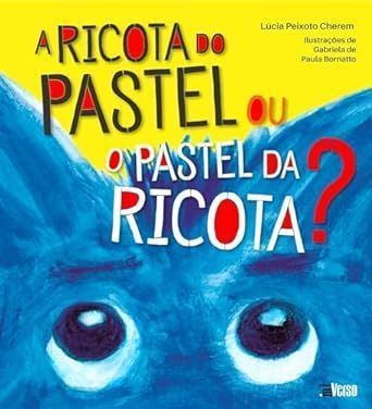 A Ricota do Pastel Ou o Pastel da Ricota?