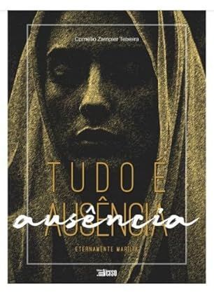 Tudo e Ausencia: Eternamente Marilia
