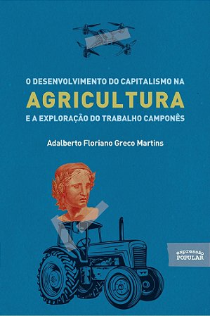 O Desenvolvimento do Capitalismo na Agricultura