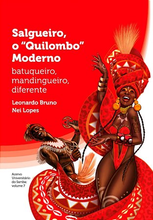 Salgueiro, o “Quilombo” Moderno - Batuqueiro, Mandingueiro, Diferente