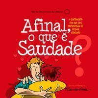 Afinal, o Que é Saudade?