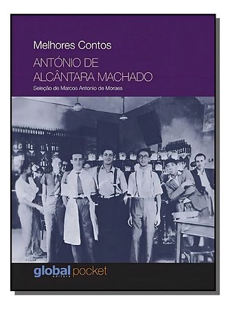 Melhores contos  antonio de alcantara machado