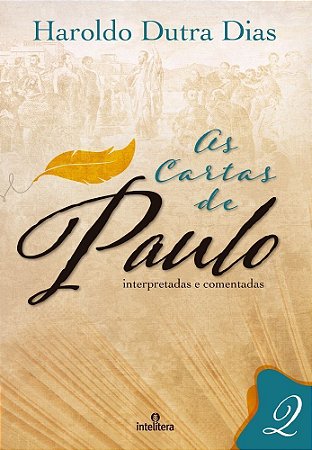 As Cartas De Paulo: Interpretadas E Comentadas - Vol. 02