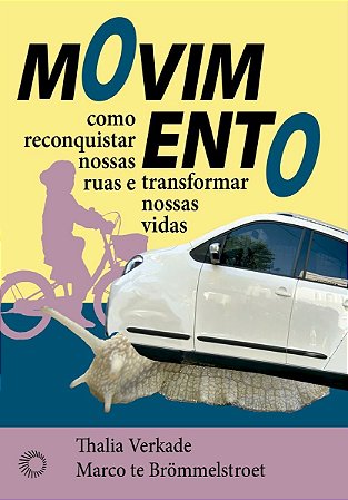 Movimento - Como Reconquistar Nossas Ruas e Transformar Nossas Vidas