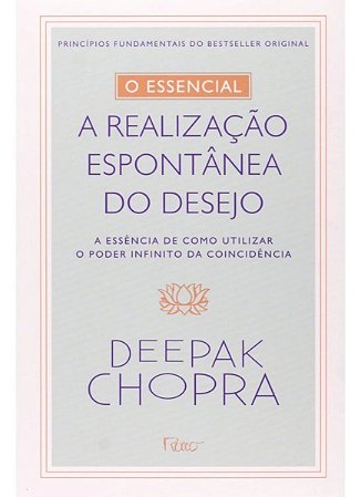 o Essencial - a Realização Espontontânea Dos Desejos