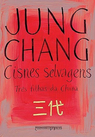 CISNES SELVAGENS: TRES FILHAS DA CHINA - LIVRO DE BOLSO