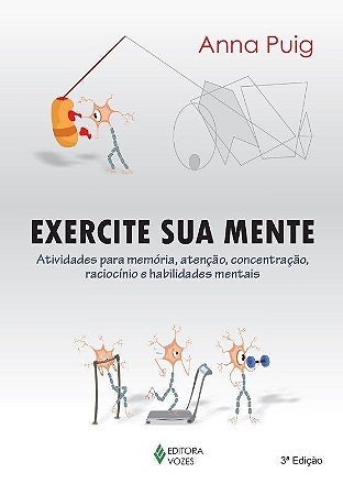 EXERCITE SUA MENTE: ATIVIDADES PARA MEMORIA, ATENCAO, CONCENTRACAO, RACIOCI