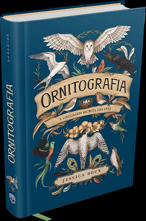 Ornitografia - A Linguagem Secreta Das Aves