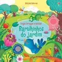 Barulhinhos Do Jardim: Toque, Brinque e Escute!