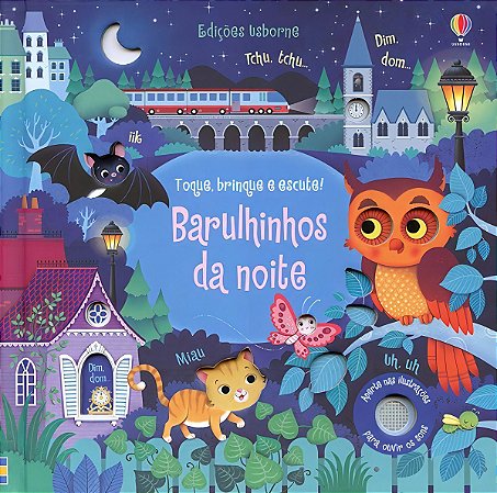 Barulhinhos Da Noite : Toque, Brinque e Escute!