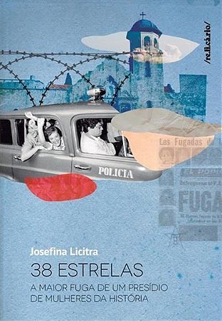 38 Estrelas - A Maior Fuga de Um Presídio de Mulheres da História