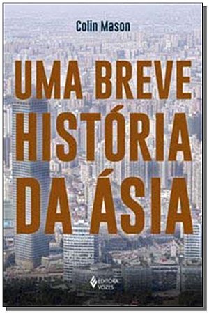 Uma Breve Historia Da Asia