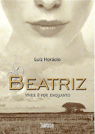 Beatriz: Viver é Por Enquanto