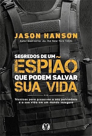 Segredos de Um Espião Que Podem Salvar Sua Vida