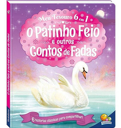 Meu Tesouro 6 em 1 - O Patinho Feio e Outros Contos de Fadas