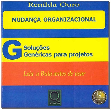 Mudança Organizacional - Soluções Genéricas Para Projetos
