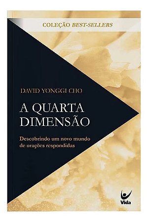 a Quarta Dimensão - Descobrindo Um Novo Mundo De Orações Respondidas