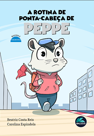 A rotina de ponta-cabeça de Peppe - Rigidez cognitiva (Coleção Neurodiversidade)