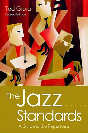 Jazz Standards - O Guia Essencial Para O Repertório Dos Cânones Do Jazz