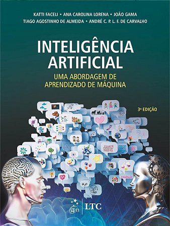 Inteligência Artificial - Uma Abordagem de Aprendizado de Máquina - LTC - LIVROS