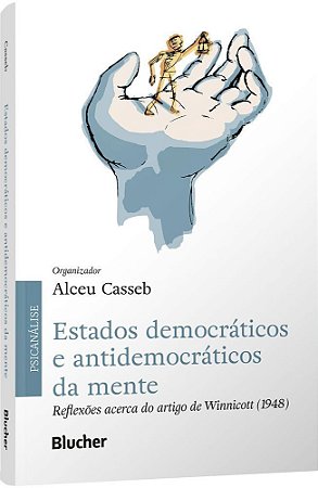 Estados Democráticos e Antidemocráticos da Mente - Reflexões Acerca do Artigo de Winnicott (1948)