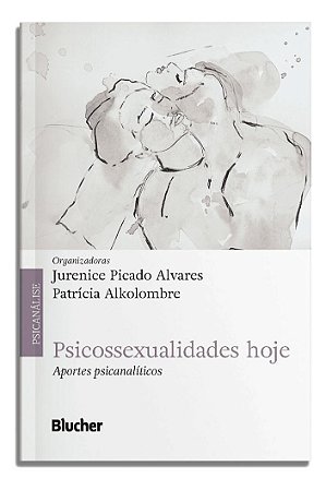 Psicossexualidades Hoje - Aportes Psicanalíticos