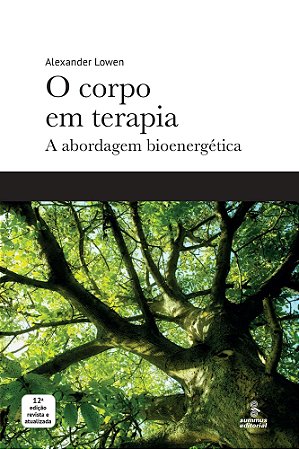 O Corpo Em Terapia - A Abordagem Bioenergética