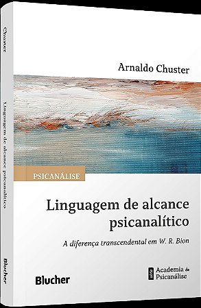 Linguagem de Alcance Psicanalítico - A Diferença Transcendental Em W. R. Bion