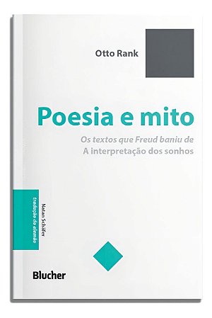 Poesia e Mito - Os Textos Que Freud Baniu de "A Interpretação Dos Sonhos"