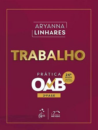 Trabalho - Prática - 2ª Fase Oab - 24ª Edição 2026 - Método