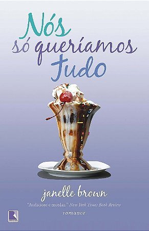 Nós só queríamos tudo