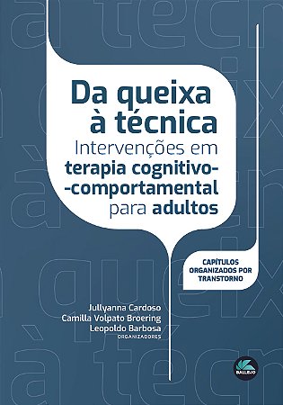 Da queixa à técnica: intervenções em terapia cognitivo-comportamental para adultos