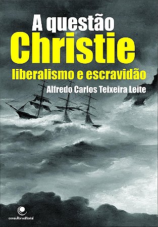 Livro A Questão Christie, Liberalismo e Escravidão