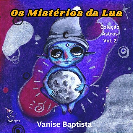 Livro Os Mistérios da Lua - Volume 2 - Coleção Astros