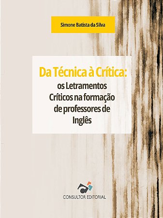 Livro Da Técnica à Crítica: Os Letramentos Crí­ticos na formação de professores de Inglês