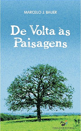 Livro De Volta às Paisagens - Marcelo J. Bauer Consultor