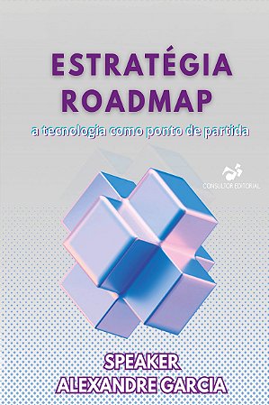 Livro Estratégia Roadmap, a tecnologia como ponto de partida