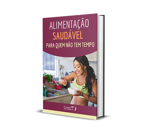 Ebook Alimentação Saudável Para Quem Não Tem Tempo