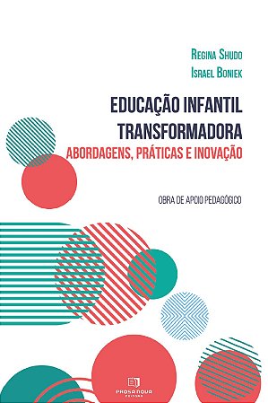 Educação Infantil Transformadora: abordagens, prática e inovação