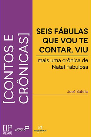 Seis fábulas que vou te contar, viu!? – Mais uma Crônica do Natal Fabulosa