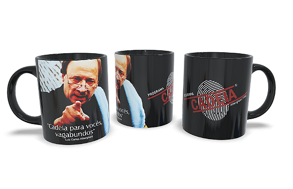 CANECA PRETA - FRASE - "Cadeia para vocês, vagabundos" - Modelo 2