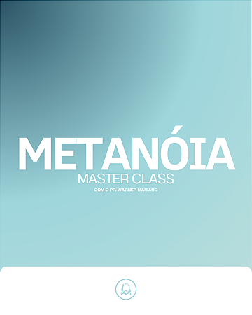 Metanóia Master Class - Completo