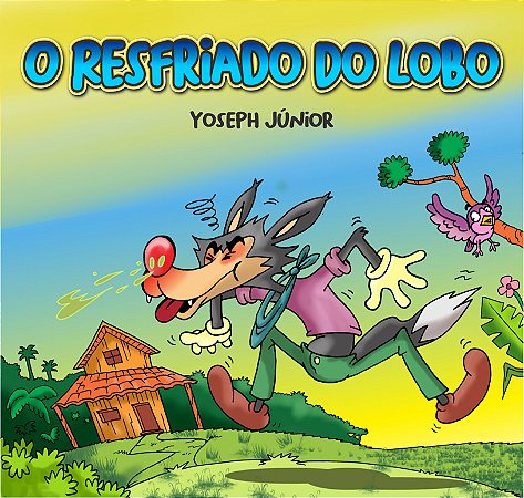 O RESFRIADO DO LOBO - Yoseph Júnior