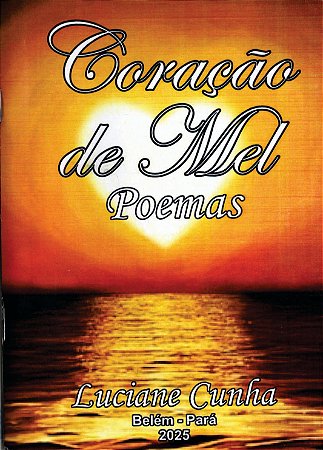Livro "CORAÇÃO DE MEL - POEMAS" - Luciane Cunha