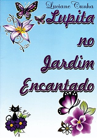 Livro LUPITA NO JARDIM ENCANTADO - Luciane Cunha