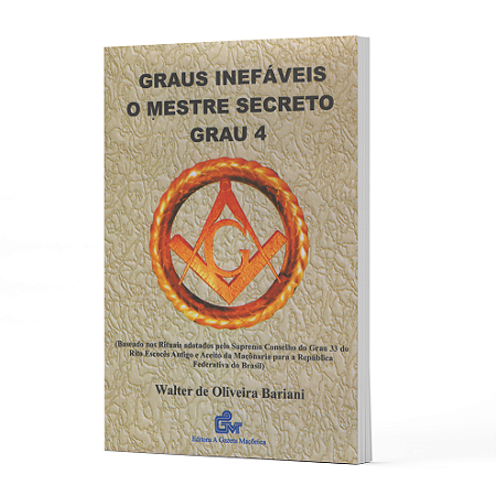 Graus Inefáveis: Grau 4 | O Mestre Secreto (REAA)