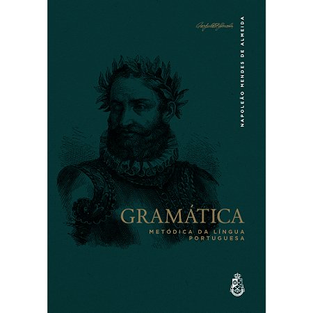 Gramática Metódica da Língua Portuguesa - Napoleão Mendes de Almeida