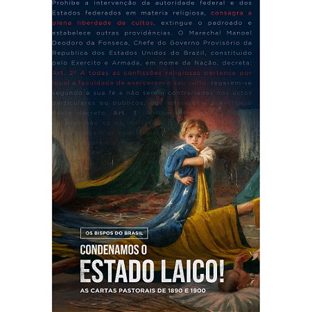 Condenamos o Estado Laico! - As Cartas Pastorais de 1890 e 1900
